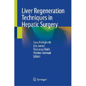 Liver Regeneration Techniques In Hepatic Surgery | Elio Jovine, Francesca Ratti, Matteo Serenari (ISBN: 9783032109965)
