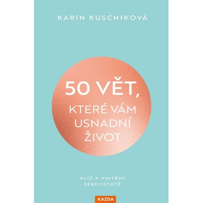 50 vět, které vám usnadní život - Klíč k vnitřní sebejistotě