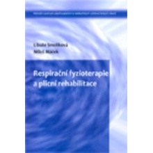 Respirační fyzioterapie a plicní rehabilitace - Libuše Smolíková