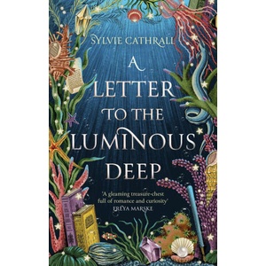 Letter to the Luminous Deep | Sylvie Cathrall (ISBN: 9780356521107)