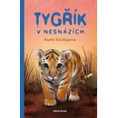 Tygřík v nesnázích - Rachel Delahaye