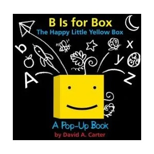 B Is for Box - The Happy Little Yellow Box | David A. Carter (ISBN: 9781481402958)