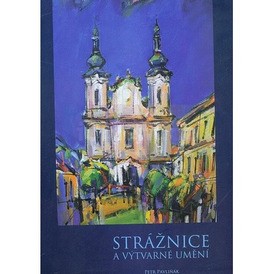 Strážnice a výtvarné umění | Petr Pavliňák