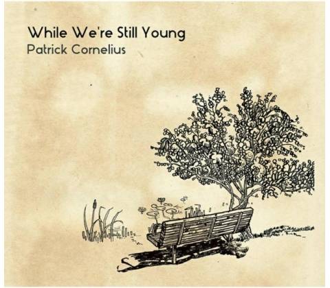 CORNELIUS PATRICK: WHILE WERE STILL YOUNG CD