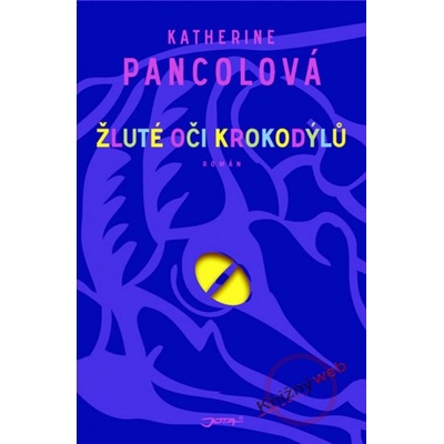Žluté oči krokodýlů Katherine Pancolová
