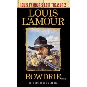 Bowdrie (Louis L'Amour's Lost Treasures) | Louis L'Amour (ISBN: 9780525486251)
