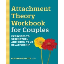 Attachment Theory Workbook for Couples: Exercises to Strengthen and Grow Your Relationship