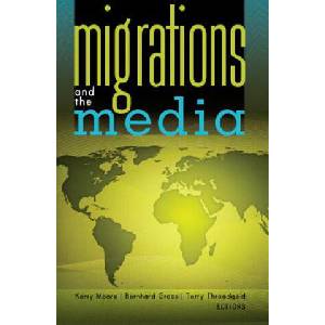 Migrations and the Media | Kerry Moore, Bernhard Gross, Terry Threadgold (ISBN: 9781433107726)