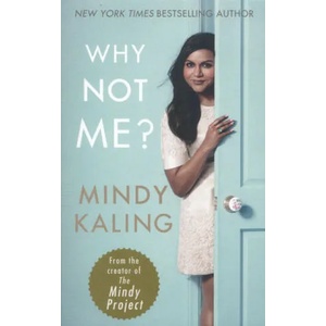 Why Not Me? | Mindy Kaling (ISBN: 9780091960292)