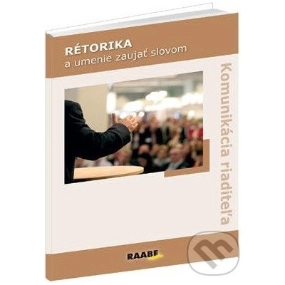 Rétorika a umenie zaujať slovom