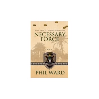 Necessary Force - Ward Phil