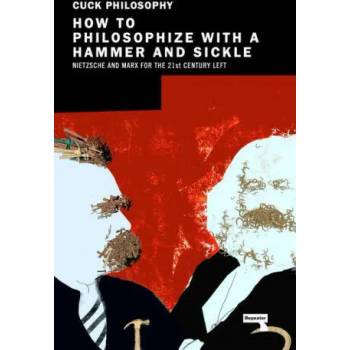 Image 1 of How to Philosophize with a Hammer and Sickle | Jonas Ceika