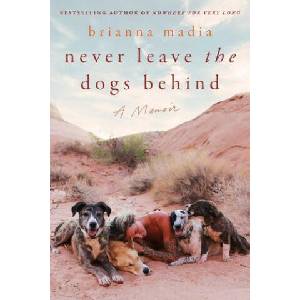 Never Leave the Dogs Behind | Brianna Madia (2024)