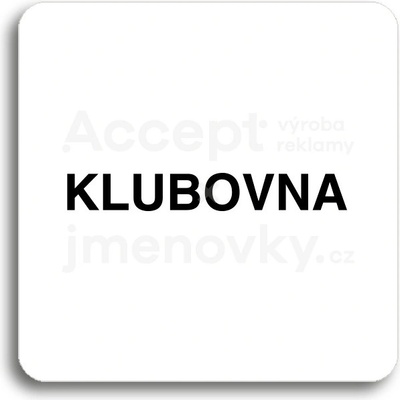 ACCEPT Piktogram klubovna - bílá tabulka - černý tisk bez rámečku