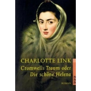 Cromwells Traum oder die schone Helena | Charlotte Link (ISBN: 9783499230158)