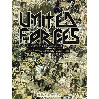 United Forces: An Archive of Brazil's Raw Metal Attack, 1986-1991