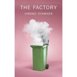Factory | Hiroko Oyamada, David Boyd (ISBN: 9780811228855)