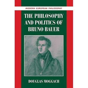 Philosophy and Politics of Bruno Bauer (ISBN: 9780521039246)