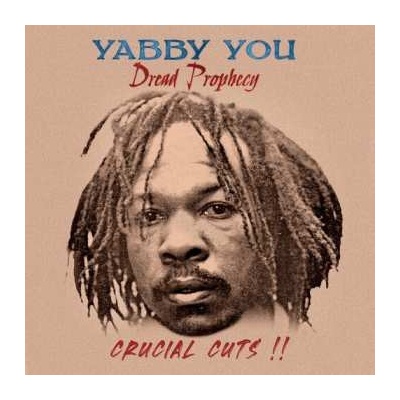 Yabby You Dread Prophecy Crucial Cuts LP