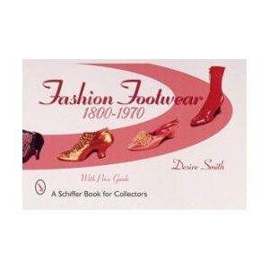 Fashion Footwear: 1800-1970 | Desire Smith (ISBN: 9780764311321)