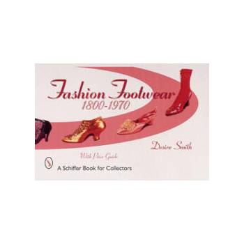 Image 1 of Fashion Footwear: 1800-1970 | Desire Smith