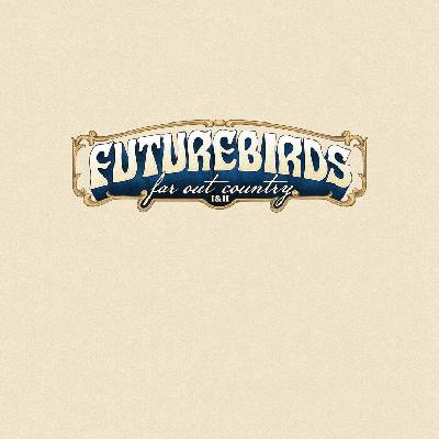 Futurebirds - Far Out Country I&II (Coloured) (2 LP) (0803020312517)