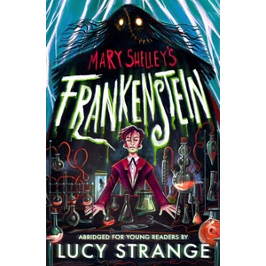 Frankenstein: Abridged for Young Readers | Mary Shelley, Lucy Strange (ISBN: 9781529519839)