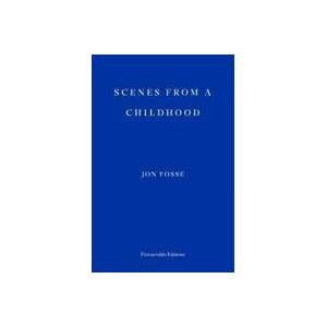 Scenes from a Childhood | Jon Fosse (ISBN: 9781910695531)