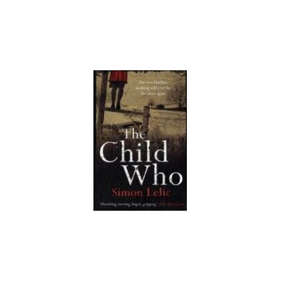 The Child Who - Simon Lelic