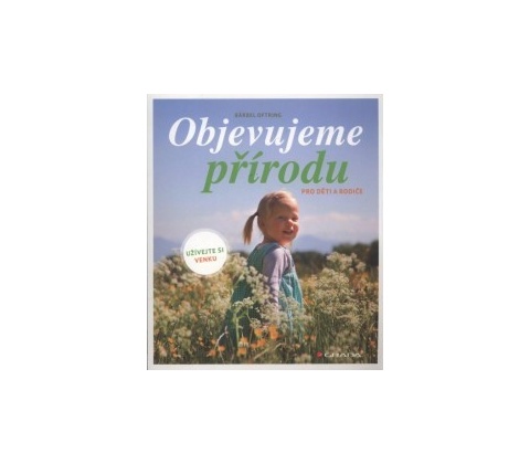 Objevujeme přírodu - Bärbel Oftring
