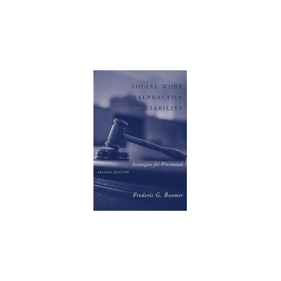 Social Work Malpractice and Liability - Reamer, Frederic G.