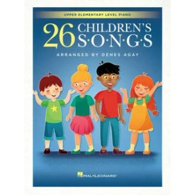 26 Children's Songs Arranged for Upper Elementary Level Piano by Denes Agay | Denes Agay