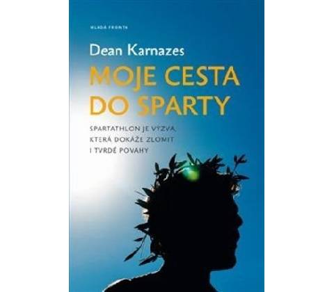 Moje cesta do Sparty - Dean Karnazes