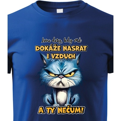 Dětské tričko KočkaJsou dny kdy mě dokáže nasrat i vzduch a ty nečum Modrá