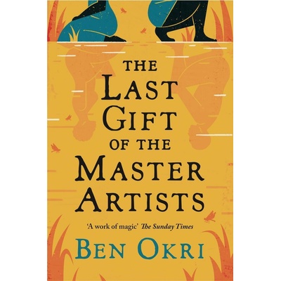 The Last Gift of the Master Artists - Ben Okri