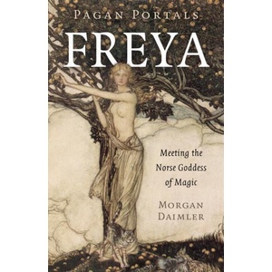 Pagan Portals - Freya - Meeting the Norse Goddess of Magic | Morgan Daimler (2023)