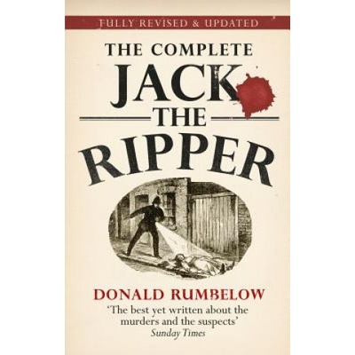 Complete Jack the Ripper - Rumbelow Donald