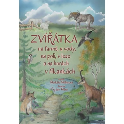 Zvířátka na farmě, u vody, na poli, v lese a na horách v říkankách - Markéta Müllerová
