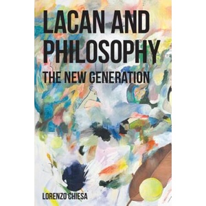 Lacan and Philosophy | Lorenzo Chiesa (2014)