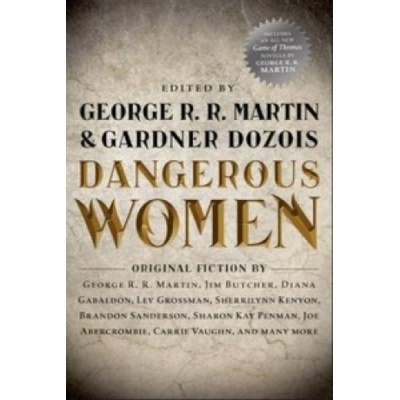 Dangerous Women - Part 1 - George R.R. Martin, Gardner Dozois