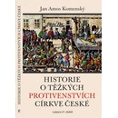 Knihy Historie o těžkých protivenstvých církve české - Jan Amos Komenský V jazyce 21. století