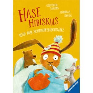 Hase Hibiskus und der Schnupfenschnäuz | Andreas König, Günther Jakobs (2022)