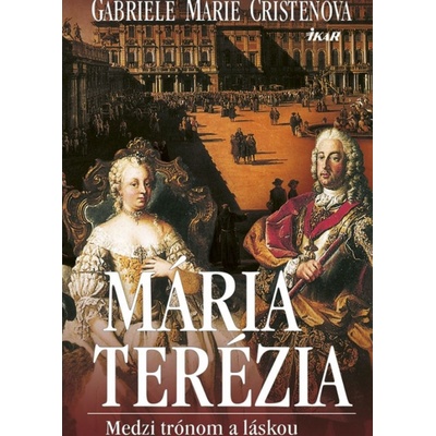 Mária Terézia. Medzi trónom a láskou, 2. vydanie