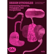 Design Struggles: Intersecting Histories, Pedagogies, and Perspectives