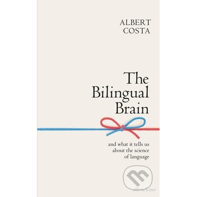 The Bilingual Brain - Albert Costa