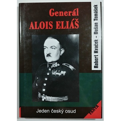 Generál Alois Eliáš - Jeden český osud - Dušan Tomášek, Robert Kvaček
