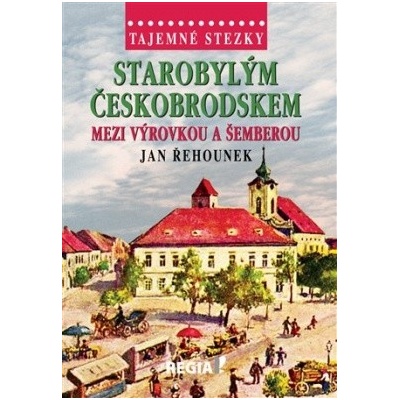 Tajemné stezky - Starobylým Českobrodskem mezi Výrovkou a Šemberou
