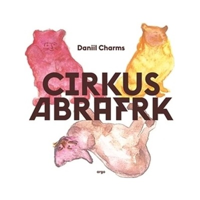 Cirkus Abrafrk - Daniil Charms