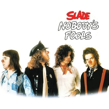 SLADE - NOBODY\'S FOOLS CD