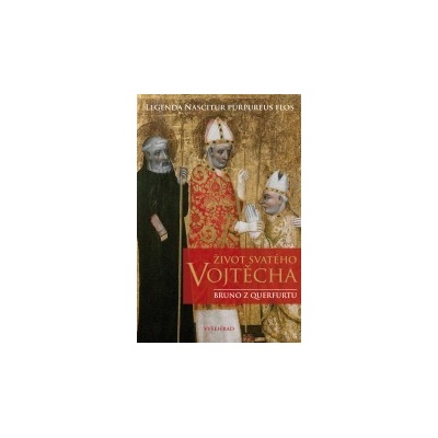 Život svatého Vojtěcha - Bruno z Querfurtu
